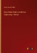 Hasty Notes Relating to Military Engineering in Europe