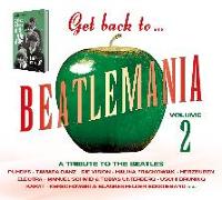 Get Back To... Beatlemania Volume 2