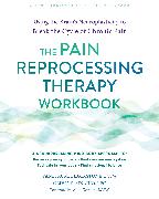 The Pain Reprocessing Therapy Workbook