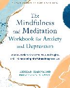 The Mindfulness and Meditation Workbook for Anxiety and Depression