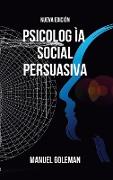Psicología Social Persuasiva - Nueva Edición