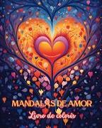 Mandalas de amor | Livro de colorir | Fonte de criatividade infinita | Presente ideal para o Dia dos Namorados