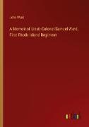 A Memoir of Lieut.-Colonel Samuel Ward, First Rhode Island Regiment