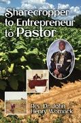 Sharecropper to Entrepreneur to Pastor
