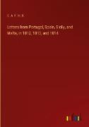Letters from Portugal, Spain, Sicily, and Malta, in 1812, 1813, and 1814