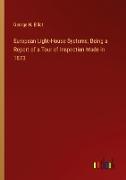 European Light-House Systems, Being a Report of a Tour of Inspection Made in 1873