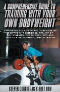 A Comprehensive Guide to Training with Your Own Bodyweight, Exploring the Power and Potential of Bodyweight Exercises