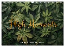 High Moments - Ein Jahr im Zeichen von Cannabis (Wandkalender 2025 DIN A3 quer), CALVENDO Monatskalender