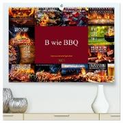 B wie BBQ Impressionen mit Sprüchen (hochwertiger Premium Wandkalender 2025 DIN A2 quer), Kunstdruck in Hochglanz