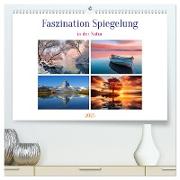 Faszination Spiegelung - in der Natur (hochwertiger Premium Wandkalender 2025 DIN A2 quer), Kunstdruck in Hochglanz