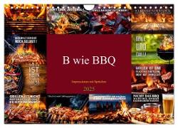 B wie BBQ Impressionen mit Sprüchen (Wandkalender 2025 DIN A4 quer), CALVENDO Monatskalender