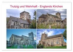 Trutzig und Wehrhaft - Englands Kirchen (Wandkalender 2025 DIN A2 quer), CALVENDO Monatskalender