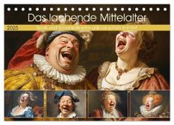 Das lachende Mittelalter. Spaß und Schenkelkopfer gab es schon immer! (Tischkalender 2025 DIN A5 quer), CALVENDO Monatskalender
