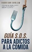 Guía S.O.S. para Adictos a la Comida