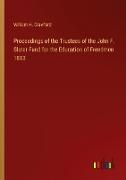 Proceedings of the Trustees of the John F. Slater Fund for the Education of Freedmen 1883