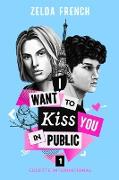 I Want To Kiss You In Public ¿