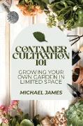 Container Cultivation 101