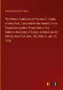 The Private Collection of Thomas B. Clarke of New York. Exhibited for the Benefit of the Figure Composition Prize Fund of the National Academy of Design at American Art Gallery, New York, Dec. 28, 1883, to Jan. 12, 1884