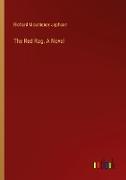 The Red Rag. A Novel