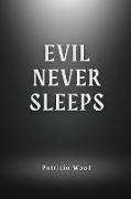 Evil never sleeps