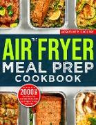 The Air Fryer Meal Prep Cookbook