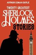 Twenty Greatest Sherlock Holmes Stories