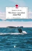 Wie Jona - nur eben ohne Wal. Life is a Story - story.one