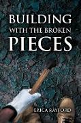 Building Up With The Broken Pieces