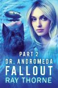 Dr. Andromeda Fallout Part 2