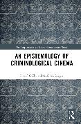 An Epistemology of Criminological Cinema