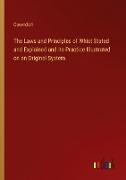 The Laws and Principles of Whist Stated and Explained and its Practice Illustrated on an Original System