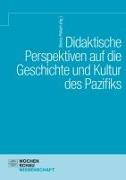 Didaktische Perspektiven auf die Geschichte und Kultur des Pazifiks