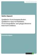 Qualitative Forschungsmethoden. Qualitativer Interviewleitfaden, Verzerrungseffekte und gruppenbasierte Interviewverfahren