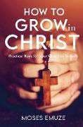 How To Grow in Christ