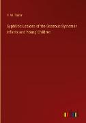 Syphilitic Lesions of the Osseous System in Infants and Young Children