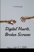 Digital Hearts, Broken Screens