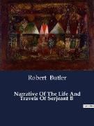 Narrative Of The Life And Travels Of Serjeant B