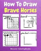 How To Draw Brave Horses