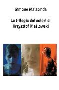 La trilogia dei colori di Krzysztof Kie¿lowski