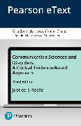 Communication Sciences and Disorders: A Clinical Evidence-Based Approach, Video-Enhanced Pearson eText -- Enhanced Pearson eText