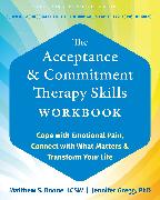 The Acceptance and Commitment Therapy Skills Workbook