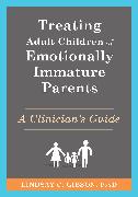 Treating Adult Children of Emotionally Immature Parents