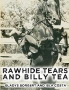 Rawhide Tears and Billy Tea