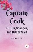Captain Cook His Life, Voyages ,and Discoveries