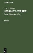 Lessing¿s Werke, Band 1, Lessing¿s Werke Band 1