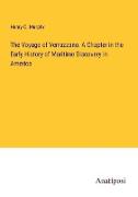 The Voyage of Verrazzano. A Chapter in the Early History of Maritime Discovery in America