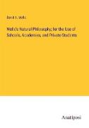 Wells's Natural Philosophy, for the Use of Schools, Academies, and Private Students