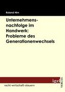 Unternehmensnachfolge im Handwerk: Probleme des Generationenwechsels