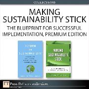 Making Sustainability Stick: The Blueprint for Successful Implementation, Premium Edition