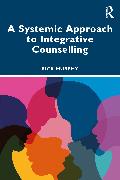 A Systemic Approach to Integrative Counselling